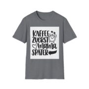 T-Shirt — Kaffee zuerst, Mama später (German Coffee Mom Shirt) - Image 9