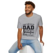 Dad & Grandpa T-Shirt — "I Have Two Titles" Father's Day Gift - Image 8