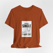 I Am Not A Single I Have Cat T-Shirt — Funny Cat Lover Tee - Image 11
