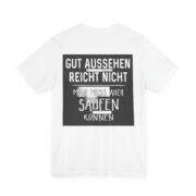 T‑Shirt - "Gut aussehen reicht nicht, man muss auch saufen können" German Funny Drinking Tee - Image 3