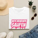 T-Shirt — "Wochenende Saufen Geil" Party Graphic Tee