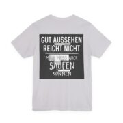T‑Shirt - "Gut aussehen reicht nicht, man muss auch saufen können" German Funny Drinking Tee - Image 59