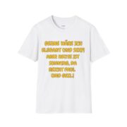 T-Shirt – "Gerne wäre ich elegant und sexy! Aber heute ist Sonntag, da bleib ich faul und geil"