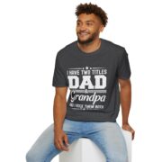 Dad & Grandpa T-Shirt — "I Have Two Titles" Father's Day Gift - Image 22