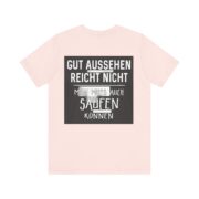 T‑Shirt - "Gut aussehen reicht nicht, man muss auch saufen können" German Funny Drinking Tee - Image 5