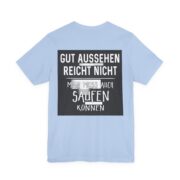 T‑Shirt - "Gut aussehen reicht nicht, man muss auch saufen können" German Funny Drinking Tee - Image 55