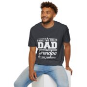 Dad & Grandpa T-Shirt — "I Have Two Titles" Father's Day Gift - Image 24