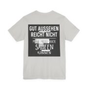 T‑Shirt - "Gut aussehen reicht nicht, man muss auch saufen können" German Funny Drinking Tee - Image 31