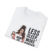 Less Sleep More Coffee Mom T-Shirt — Mom Life Hustle Graphic Tee - Image 4