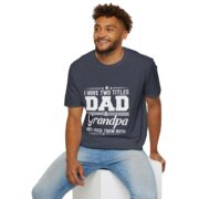 Dad & Grandpa T-Shirt — "I Have Two Titles" Father's Day Gift - Image 26
