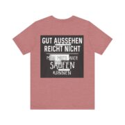 T‑Shirt - "Gut aussehen reicht nicht, man muss auch saufen können" German Funny Drinking Tee - Image 13