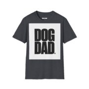 Dog Dad T-Shirt — Bold Block Letter Tee for Proud Pet Owners - Image 21
