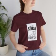 I Am Not A Single I Have Cat T-Shirt — Funny Cat Lover Tee - Image 24