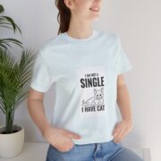 I Am Not A Single I Have Cat T-Shirt — Funny Cat Lover Tee - Image 16