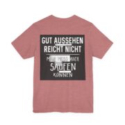 T‑Shirt - "Gut aussehen reicht nicht, man muss auch saufen können" German Funny Drinking Tee - Image 15