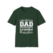 Dad & Grandpa T-Shirt — "I Have Two Titles" Father's Day Gift - Image 17