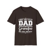 Dad & Grandpa T-Shirt — "I Have Two Titles" Father's Day Gift - Image 9