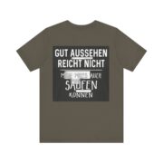 T‑Shirt - "Gut aussehen reicht nicht, man muss auch saufen können" German Funny Drinking Tee - Image 45