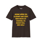 T-Shirt – "Gerne wäre ich elegant und sexy! Aber heute ist Sonntag, da bleib ich faul und geil" - Image 9