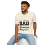 Dad & Grandpa T-Shirt — "I Have Two Titles" Father's Day Gift - Image 12