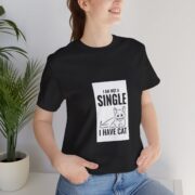 I Am Not A Single I Have Cat T-Shirt — Funny Cat Lover Tee - Image 6