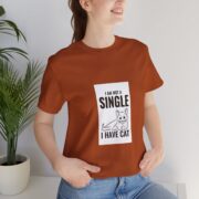 I Am Not A Single I Have Cat T-Shirt — Funny Cat Lover Tee - Image 12