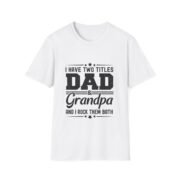 Dad & Grandpa T-Shirt — "I Have Two Titles" Father's Day Gift - Image 2