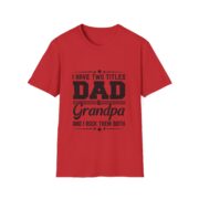 Dad & Grandpa T-Shirt — "I Have Two Titles" Father's Day Gift - Image 27