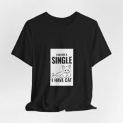 I Am Not A Single I Have Cat T-Shirt — Funny Cat Lover Tee - Image 5