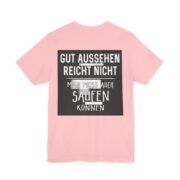 T‑Shirt - "Gut aussehen reicht nicht, man muss auch saufen können" German Funny Drinking Tee - Image 63