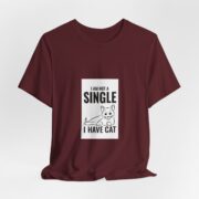 I Am Not A Single I Have Cat T-Shirt — Funny Cat Lover Tee - Image 23