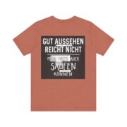 T‑Shirt - "Gut aussehen reicht nicht, man muss auch saufen können" German Funny Drinking Tee - Image 17