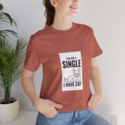 I Am Not A Single I Have Cat T-Shirt — Funny Cat Lover Tee - Image 4