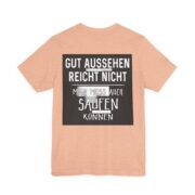 T‑Shirt - "Gut aussehen reicht nicht, man muss auch saufen können" German Funny Drinking Tee - Image 35
