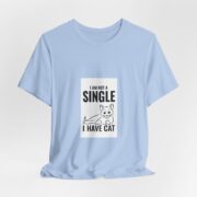 I Am Not A Single I Have Cat T-Shirt — Funny Cat Lover Tee - Image 17