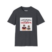 There's No Buddy Like My Grandpa T-Shirt — Funny Grandpa Gift Tee - Image 43