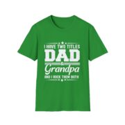 Dad & Grandpa T-Shirt — "I Have Two Titles" Father's Day Gift - Image 19