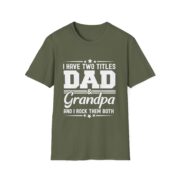 Dad & Grandpa T-Shirt — "I Have Two Titles" Father's Day Gift - Image 15
