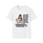 Less Sleep More Coffee Mom T-Shirt — Mom Life Hustle Graphic Tee