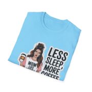 Less Sleep More Coffee Mom T-Shirt — Mom Life Hustle Graphic Tee - Image 24