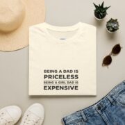 Dad T-Shirt “Being a Dad Is Priceless, Being a Girl Dad Is Expensive” – Funny Fatherhood Tee - Image 13