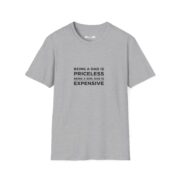 Dad T-Shirt “Being a Dad Is Priceless, Being a Girl Dad Is Expensive” – Funny Fatherhood Tee - Image 11