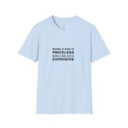 Dad T-Shirt “Being a Dad Is Priceless, Being a Girl Dad Is Expensive” – Funny Fatherhood Tee - Image 35