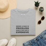 Dad T-Shirt “Being a Dad Is Priceless, Being a Girl Dad Is Expensive” – Funny Fatherhood Tee - Image 9