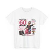 60 Jahre Geburtstags-T-Shirt "Ich bin nicht 60 – ich bin 18 mit 42 Jahren Erfahrung" - Image 3
